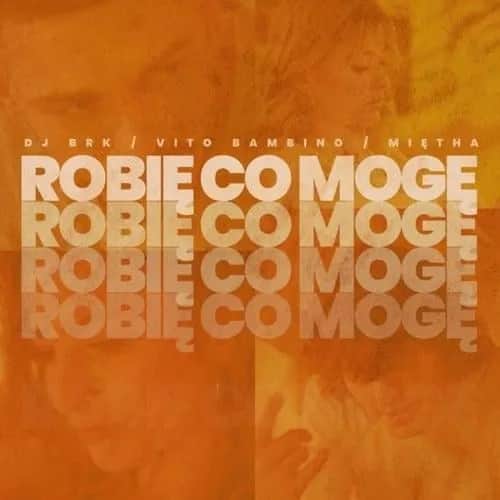 DJ BRK Robię co mogę – tekst, tłumaczenie, znaczenie i historia utworu